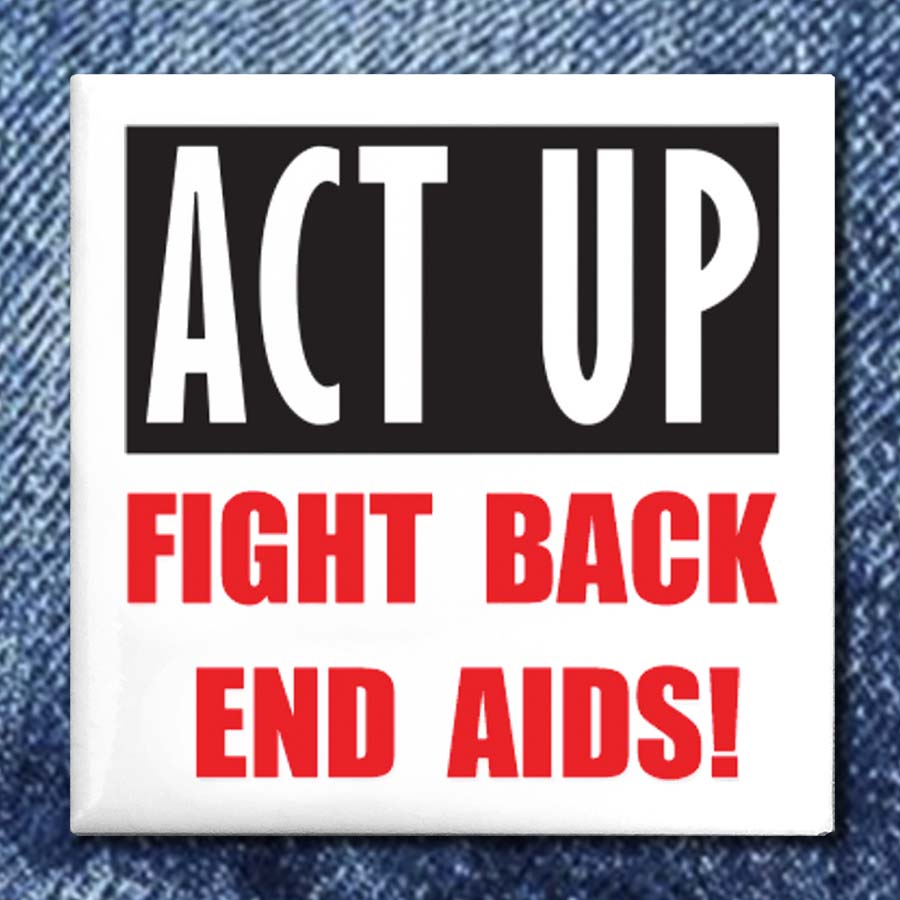 ACT UP "ACT UP, FIGHT BACK, END AIDS!" Button