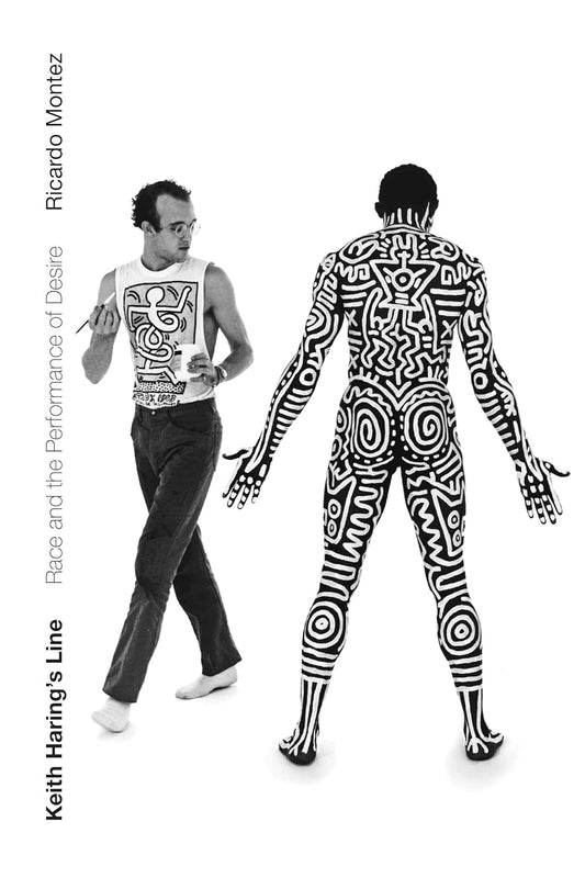 Keith Haring's Line: Race and the Performance of Desire.