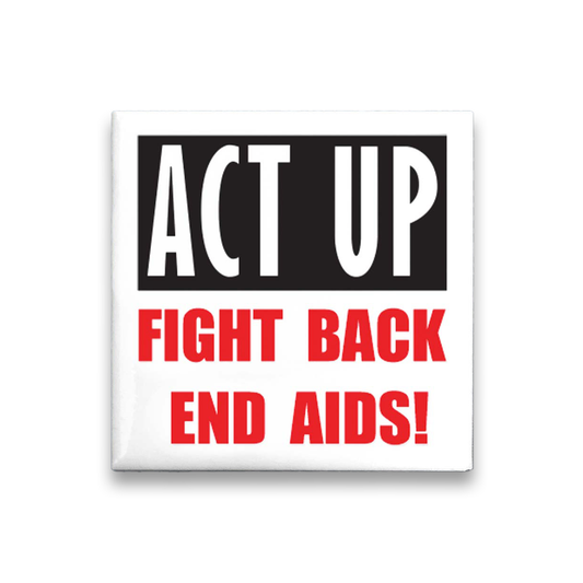 ACT UP  "ACT UP, FIGHT BACK, END AIDS!" Button