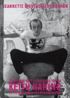 Jeannette Montgomery Barron : Session with Keith Haring